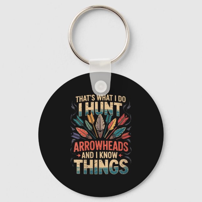 Womens I Hunt Arrowheads And Know Things V-neck  Keychain (Front)