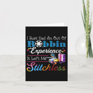 Womens I Just Had An Out Of Bobbin Experience It L Card