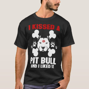 Womens I Kissed A Pitbull And I Like It Funny Bull T-Shirt