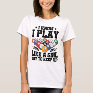 Womens I Know I Play Like A Girl Try To Keep Up Bi T-Shirt