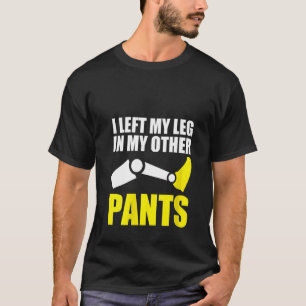 Womens I Left My Leg In My Other Pants Amputee Pro T-Shirt