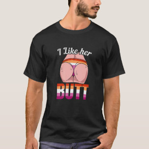 Womens I Like Her Butt Lesbian LGBT Pride Lesbian T-Shirt
