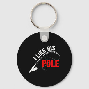Women's I Like His Pole Funny Fishing Couples Keychain