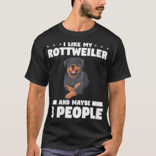 Womens I Like My Rottweiler And Maybe 3 People Dog T-Shirt