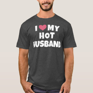Womens I Love My Hot Husband with a Heart T-Shirt