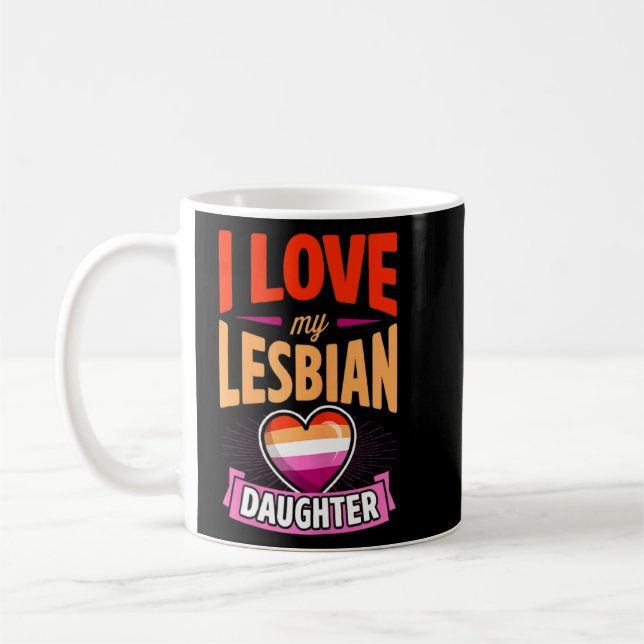 Womens I Love My Lesbian Daughter Proud Lgbtq Mom  Coffee Mug (Left)