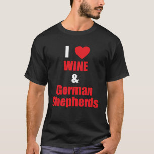 Womens I Love Wine & German Shepherds Dog Mom T-Shirt