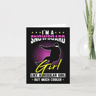 Womens I´m A Snowboard Girl Like A Regular Girl Bu Card