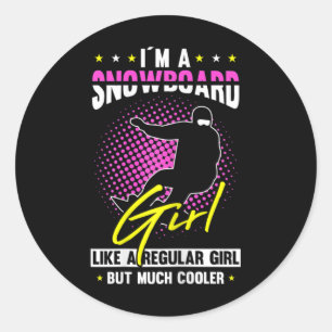 Womens I´m A Snowboard Girl Like A Regular Girl Bu Classic Round Sticker