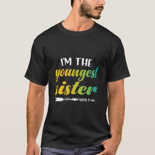 Womens I’m The Youngest Sister Youngest Sister T T-Shirt