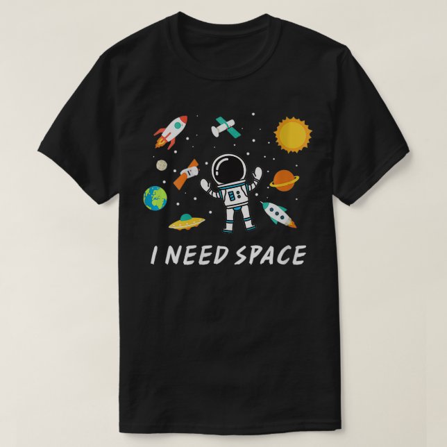 Womens I Need Space Cute Funny Astronaut Outer Spa T-Shirt (Design Front)