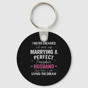 Womens I Never Dreamed I'd End Up Marrying A Perfe Keychain