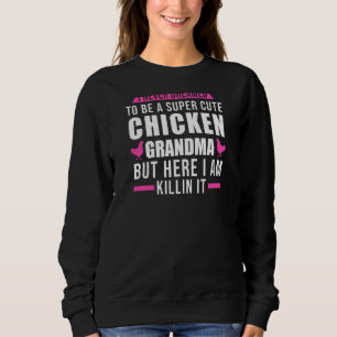 Womens I Never Dreamed To Be Chicken Grandma Chick Sweatshirt