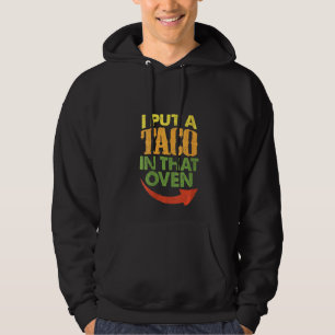Womens I Put A Taco In That Oven Pregnancy Cinco D Hoodie