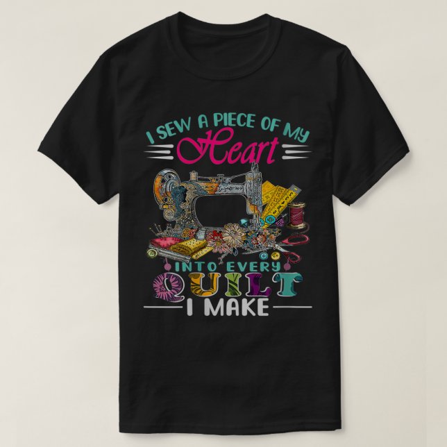 Womens I Sew a Piece of My Heart into Every Quilt  T-Shirt (Design Front)