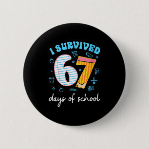 Womens I Survived 67 Days Of School Funny Meme Tea 2 Inch Round Button