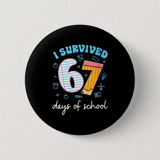 Womens I Survived 67 Days Of School Funny Meme Tea 2 Inch Round Button (Front)