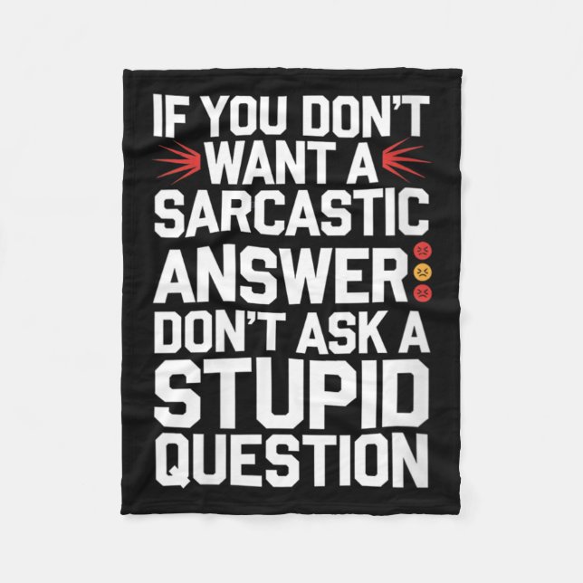 Womens If Dont Want A Sarcastic Answer Funny Fleece Blanket (Front)