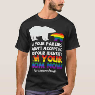 Womens If Your Parents Arent Accepting Im Your Mom T-Shirt