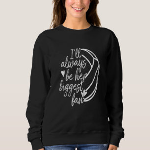 Womens I'll Be Her Biggest Fan Volleyball Mom Dad Sweatshirt