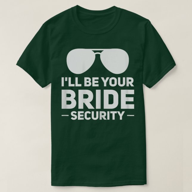 Womens I'll be your bride security wedding T-Shirt (Design Front)