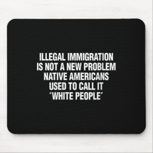 Womens Illegal Immigration Not A New Problem Nativ Mouse Pad