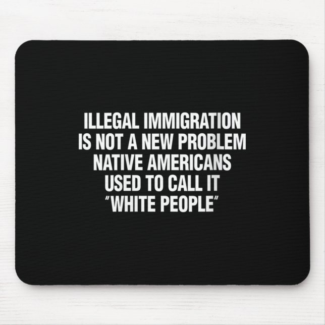 Womens Illegal Immigration Not A New Problem Nativ Mouse Pad (Front)