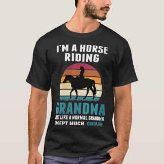Womens I'M A Horse Riding Grandma Just Like a Norm T-Shirt