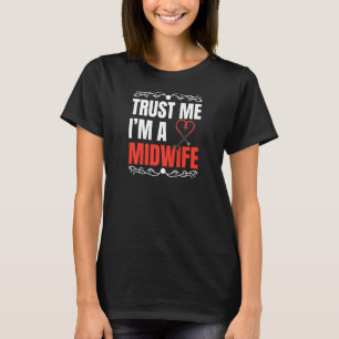Womens I'm A Midwife Midwifery Job Childbirth Prof T-Shirt