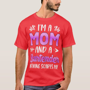 Womens Im A Mom & A Bartender Bar Attendant Mama, T-Shirt
