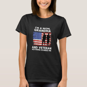 Womens Im A Mom Grandma And Veteran Nothing Scares T-Shirt