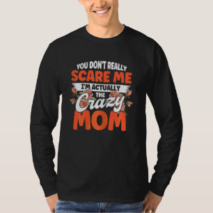 Womens I'm Actually The Crazy Mom Floral Mother's T-Shirt