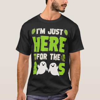Womens Im Just Here For The Boos Funny Cute Beer G T-Shirt