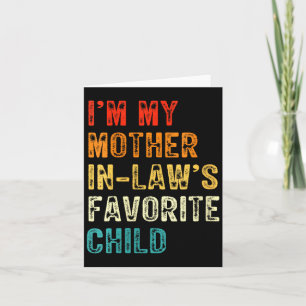 Womens I'm My Mother In Law's Favorite Child Funny Card