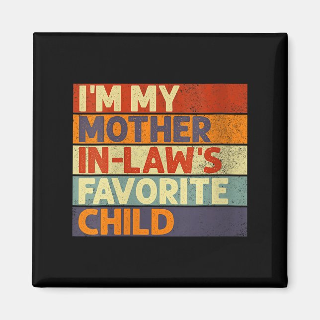 Womens I'm My Mother In Law's Favorite Child Funny Magnet (Front)