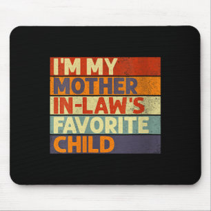 Womens I'm My Mother In Law's Favorite Child Funny Mouse Pad