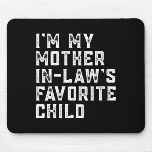 Womens I'm My Mother In Law's Favorite Child Funny Mouse Pad