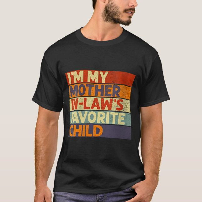 Womens I'm My Mother In Law's Favorite Child Funny T-Shirt (Front)