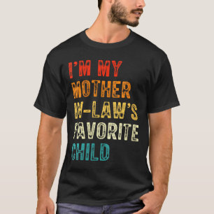 Womens I'm My Mother In Law's Favorite Child Funny T-Shirt
