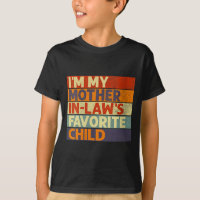 Womens I'm My Mother In Law's Favorite Child Funny