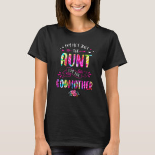 Womens I'm Not Just The Aunt I'm The Godmother Pro T-Shirt