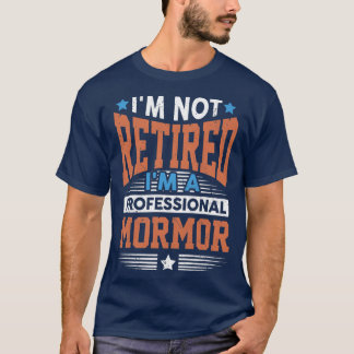 Womens I'm Not Retired I'm Professional Mormor Gra T-Shirt