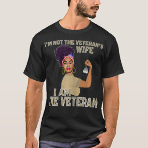 Womens I'm Not The Veteran's Wife I Am The Veteran T-Shirt
