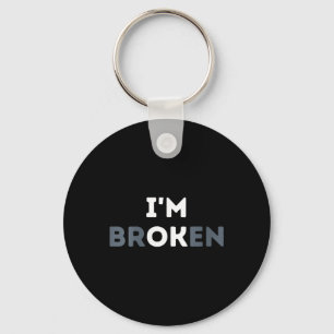 Womens Im Ok Im Broken Mental Health Awareness Inv Keychain