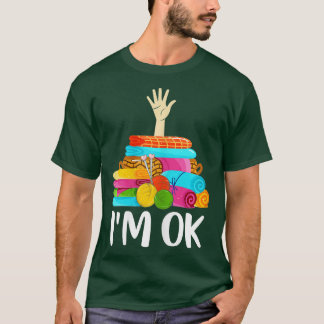 Womens Im OK Sewing Hand Pun Tee Quilting Lover Se