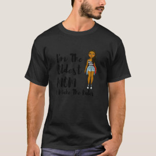 Womens I'm The Oldest Mom I Make The Rules Matchin T-Shirt