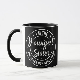 Womens I'm the youngest Sister Rules don't apply Mug