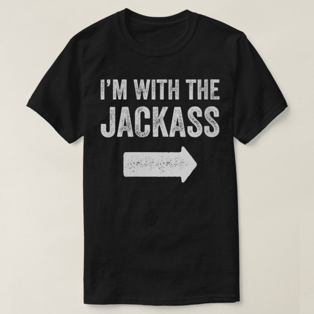 Womens I'm With The Jackass Couples Outfit Funny M T-Shirt (Design Front)