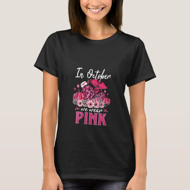 Womens In October We Wear Pink Nurse Life Pumpkin  T-Shirt (Front)