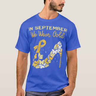 Womens In September We Wear Gold Shoe Childhood Ca T-Shirt